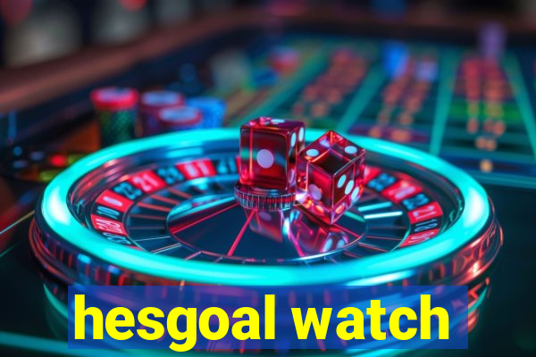 hesgoal watch